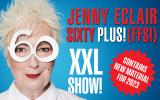 Jenny Eclair: SIXTY PLUS! (FFS!)